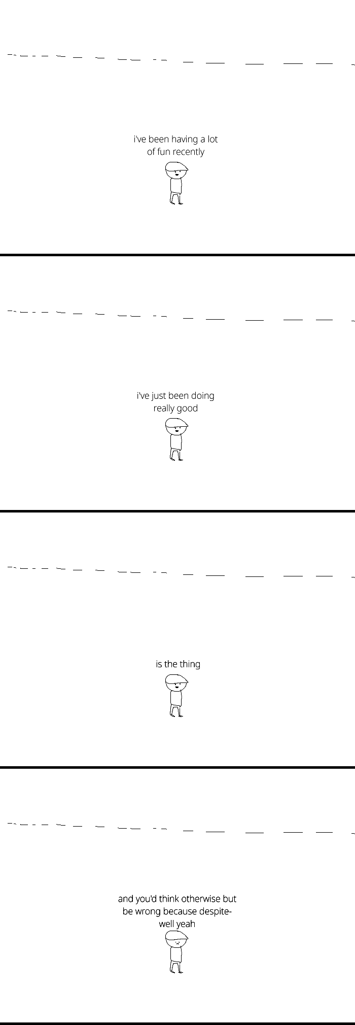 Rock Bottom is standing alone in a barren empty realm. He says, with a smile:
"i've been having a lot of fun recently"
"i've just been doing really good"
"is the thing"
Then, with a small frown: "and you'd think otherwise but be wrong because- well yeah"